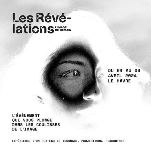 Les Révélations - L'image de demain : du 4 au 6 avril 2024 au Havre